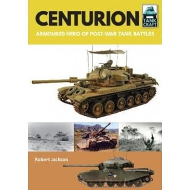 Tankcraft (14) Centurion Armoured Hero of Post War Tank Battles