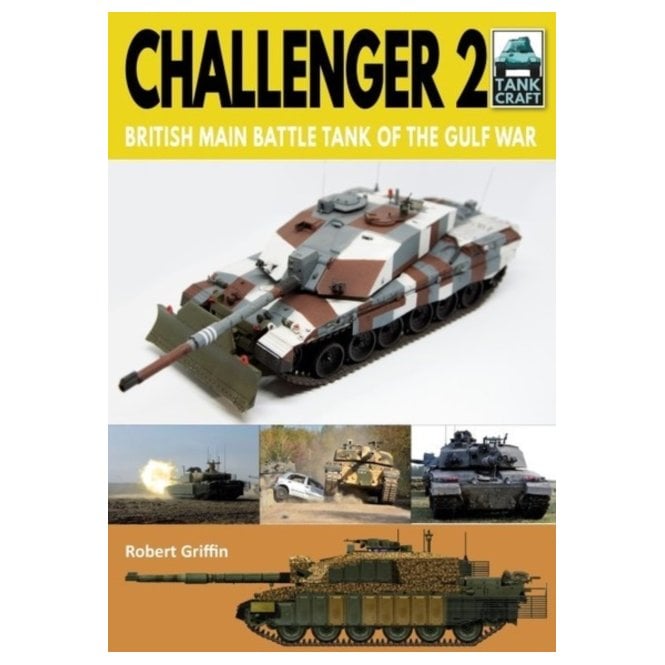 Tankcraft (23) Challenger 2 British Main Battle Tank of the Gulf War