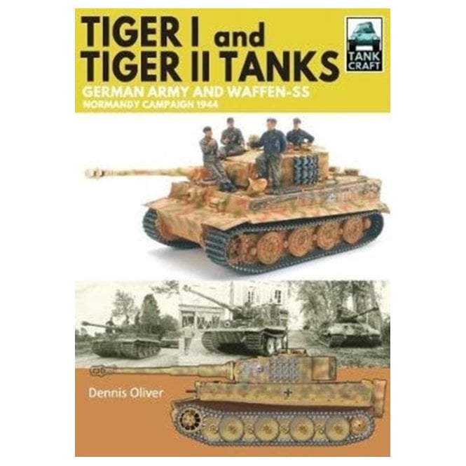 Tankcraft (25) Tiger I & Tiger II Tanks : German Army and Waffen-SS Normandy Campaign 1944