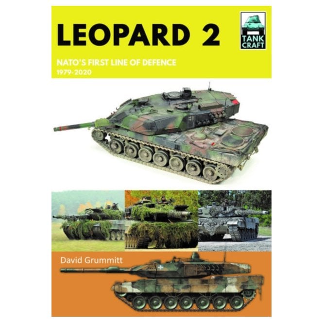 Tankcraft (28) Leopard 2 NATO's First Line of Defence 1979-2020