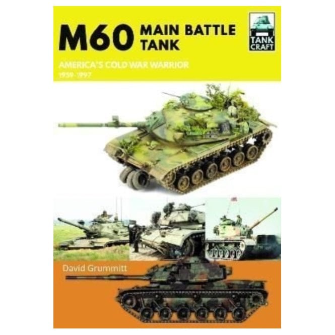 Tankcraft (37) M60 Main Battle Tank - America's Cold War Warrior 1959-1997