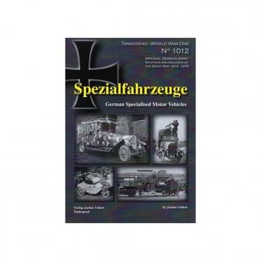 Tankograd 1012 Spezialfahrzeuge ‚Äì German Specialised Motor Vehicles