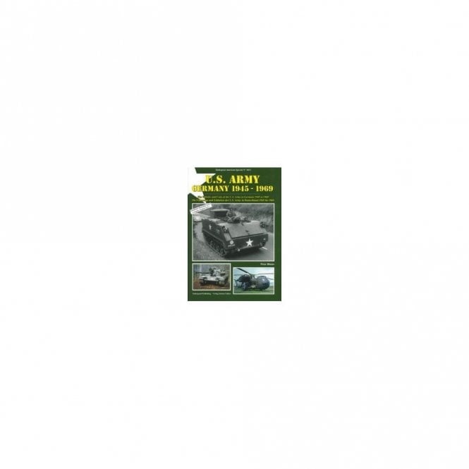 Tankograd 3015 American Special U.S. Army Germany 1945-1969 The Vehicles and Units of the US Army in Germany 1945-1969