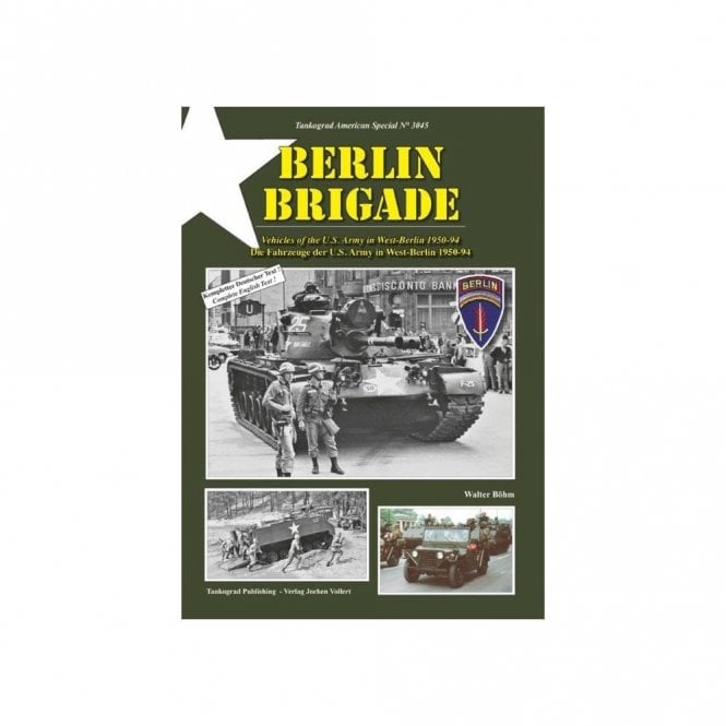 Tankograd 3045 Berlin Brigade - Vehicles of the US Army in West Berlin 1950-1994
