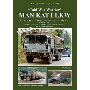 Tankograd 5081 Cold War Warrior MAN Kat 1 LKW The 5,7 & 10 ton MAN Kat 1 Trucks