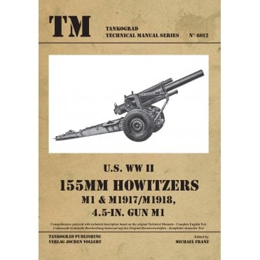 Tankograd 6012 US WWII 155MM Howtizers M1 & M1917/M1918 4.5-IN GUN M1
