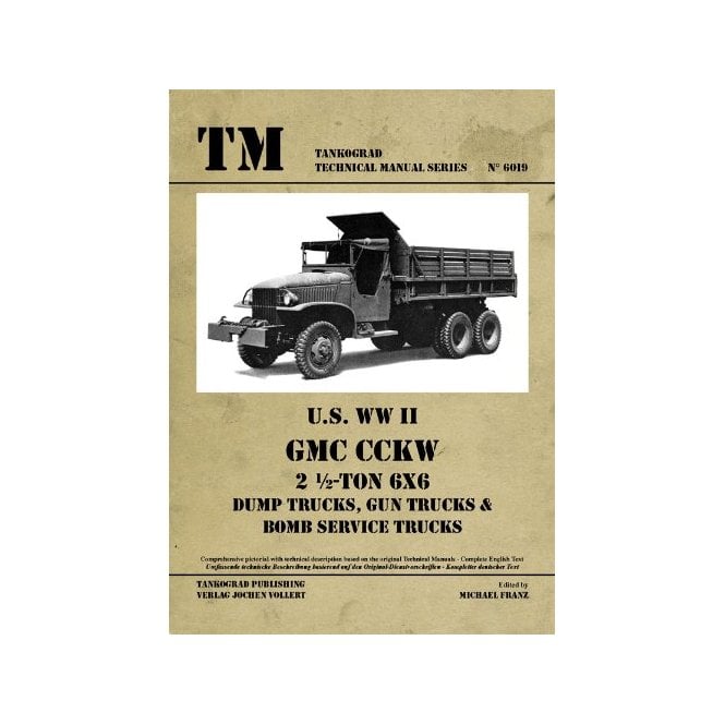 Tankograd 6019 US WWII GMC CCKW 2 _-TON 6x6 Dump Trucks, Gun Trucks, Bomb Service Trucks