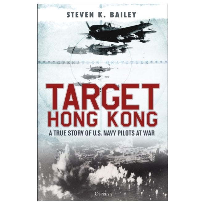 Target Hong Kong : A True Story of U.S. Navy Pilots at War