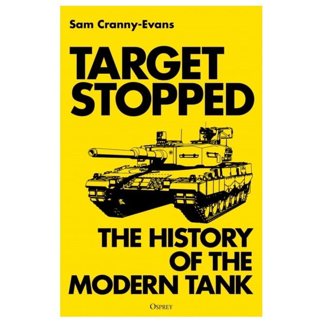 Target Stopped: The History of the Modern Tank
