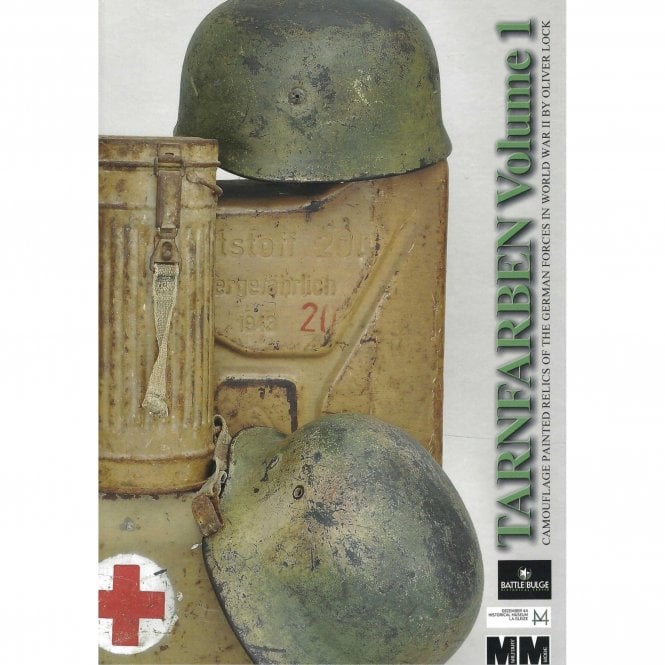Tarnfarben Vol.1: Camouflage Painted Relics of the German Forces WWII