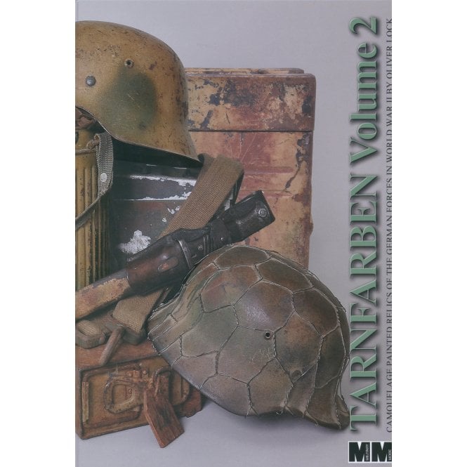 Tarnfarben Vol.2: Camouflage Painted Relics of the German Forces WWII
