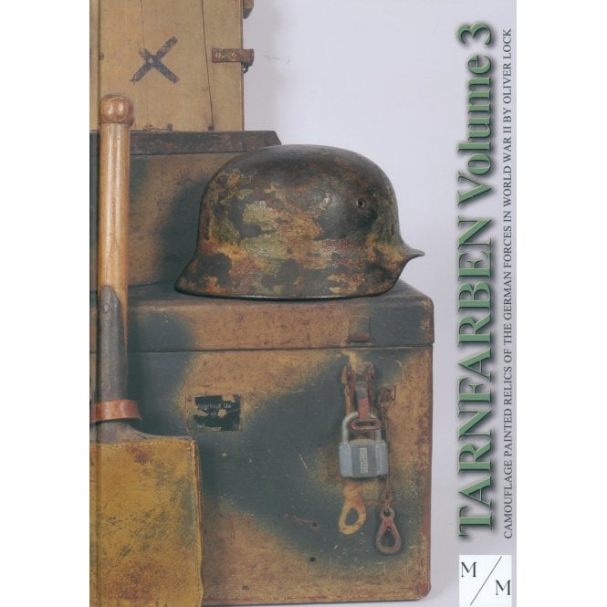 Tarnfarben Vol.3: Camouflage Painted Relics of the German Forces WWII