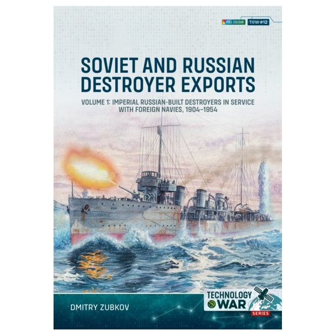 Technology@War 12: Soviet and Russian Destroyer Exports Vol.1
