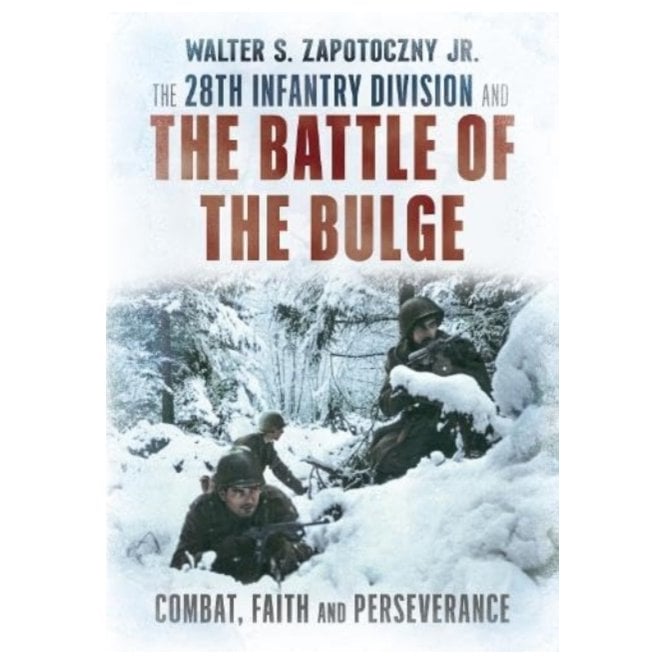 The 28th Infantry Division and The Battle of the Bulge