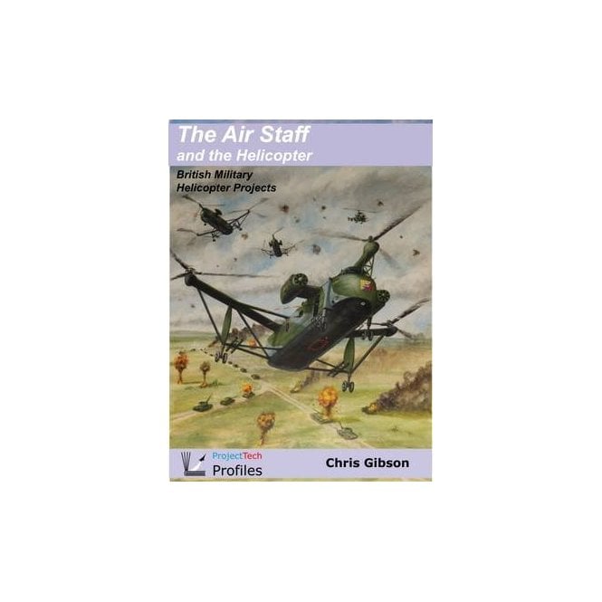 The Air Staff and the Helicopter - British Military Helicopter Projects