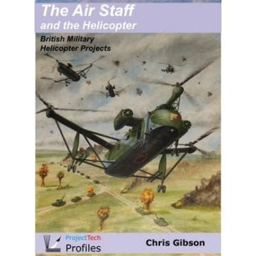The Air Staff and the Helicopter - British Military Helicopter Projects