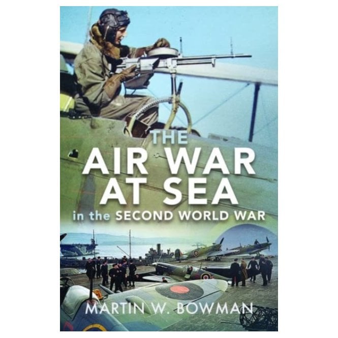 The Air War at Sea in the Second World War