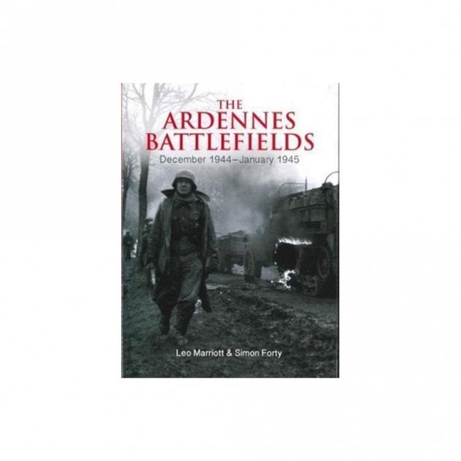 The Ardennes Battlefields: Dec 1944 - Jan 1945