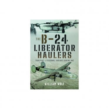 The B-24 Liberator Haulers - Transport & Personnel Variants During WW2
