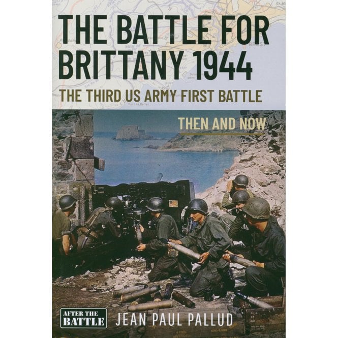 The Battle for Brittany 1944: The Third US Army First Battle