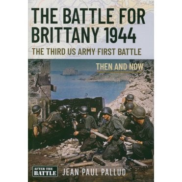 The Battle for Brittany 1944: The Third US Army First Battle