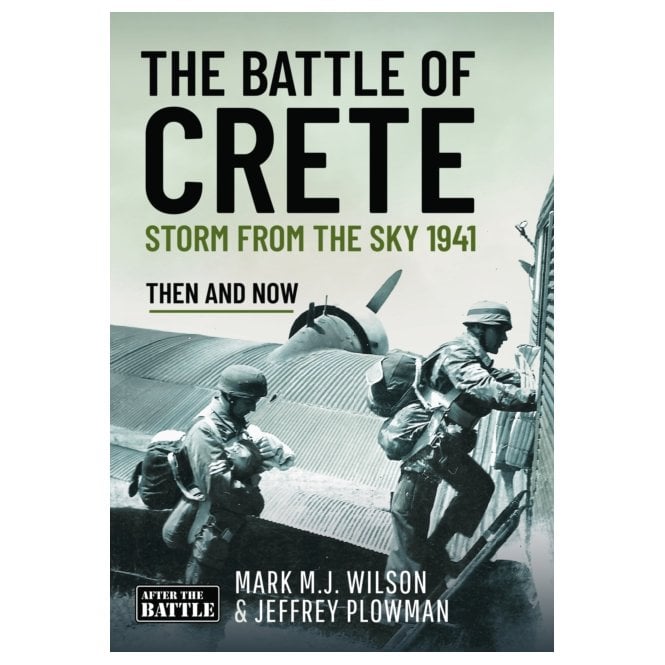 The Battle of Crete: Storm from the Sky 1941 - Then and Now