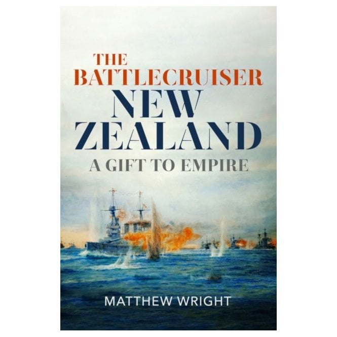 The Battlecruiser New Zealand: A Gift to Empire