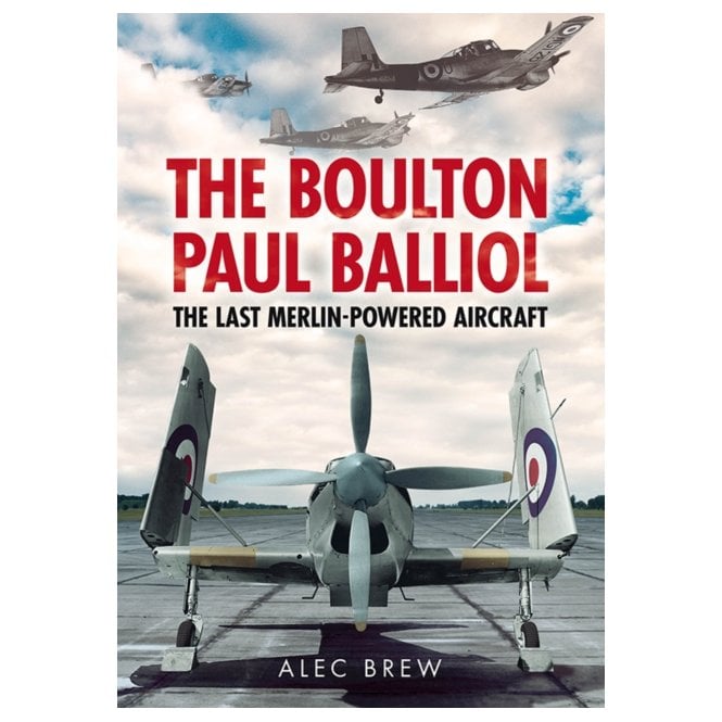 The Boulton Paul Balliol - The Last Merlin Powered Aircraft