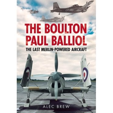 The Boulton Paul Balliol - The Last Merlin Powered Aircraft