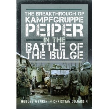 The Breakthrough of Kampfgruppe Peiper in the Battle of the Bulge
