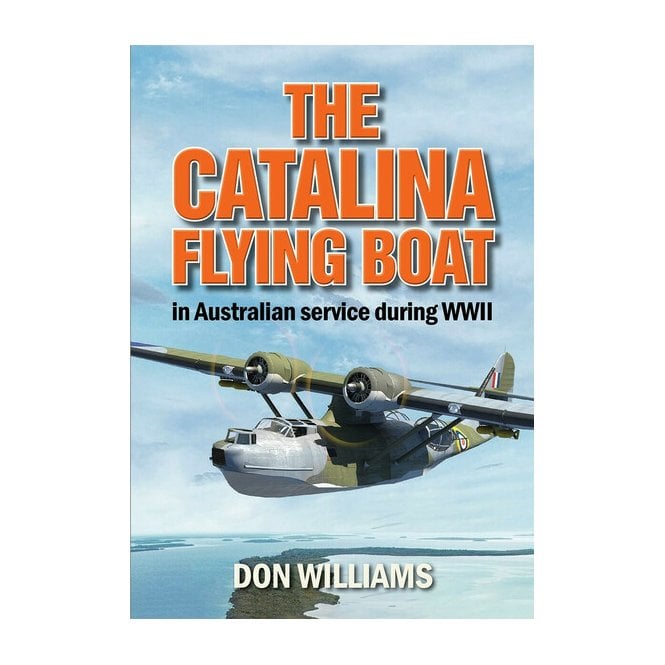 The Catalina Flying Boat in Australian Service during WWII
