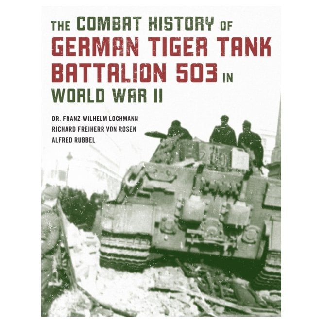The Combat History of German Tiger Tank Battalion 503 in WWII