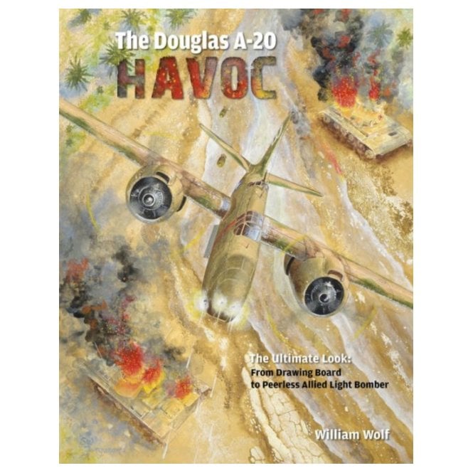 The Douglas A-20 Havoc: From Drawing Board to Peerless Allied Light Bomber