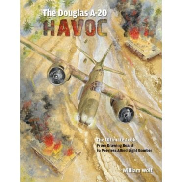 The Douglas A-20 Havoc: From Drawing Board to Peerless Allied Light Bomber