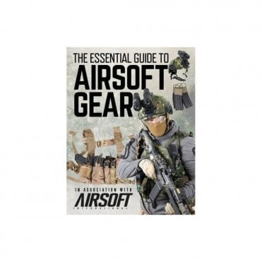 The Essential Guide to Airsoft Gear