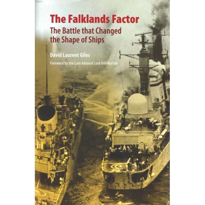 The Falklands Factor: The Battle that Changed the Shape of Ships