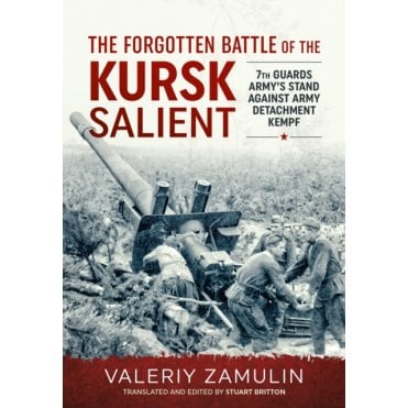 The Forgotten Battle of the Kursk Salient 
