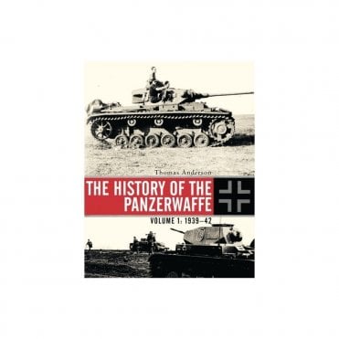 The History of the Panzerwaffe Vol.1 1939-43