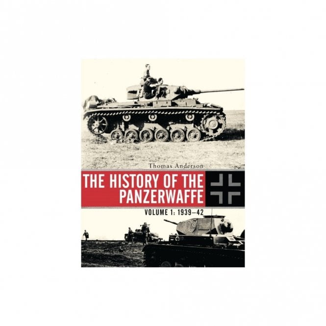 The History of the Panzerwaffe Vol.1 1939-43