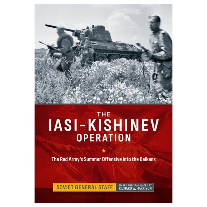 The Iasi-Kishinev Operation: The Red Army's Summer Offensive into the Balkans
