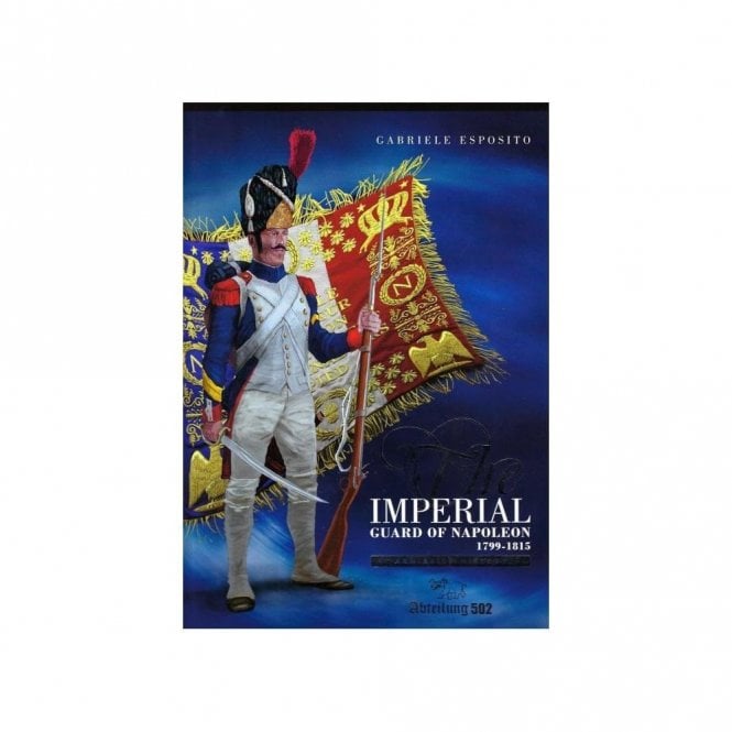 The Imperial Guard of Napoleon 1799-1815