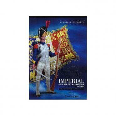 The Imperial Guard of Napoleon 1799-1815