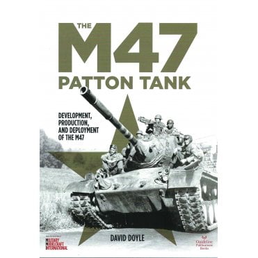 The M47 Patton Tank - Development & Production of the M47 