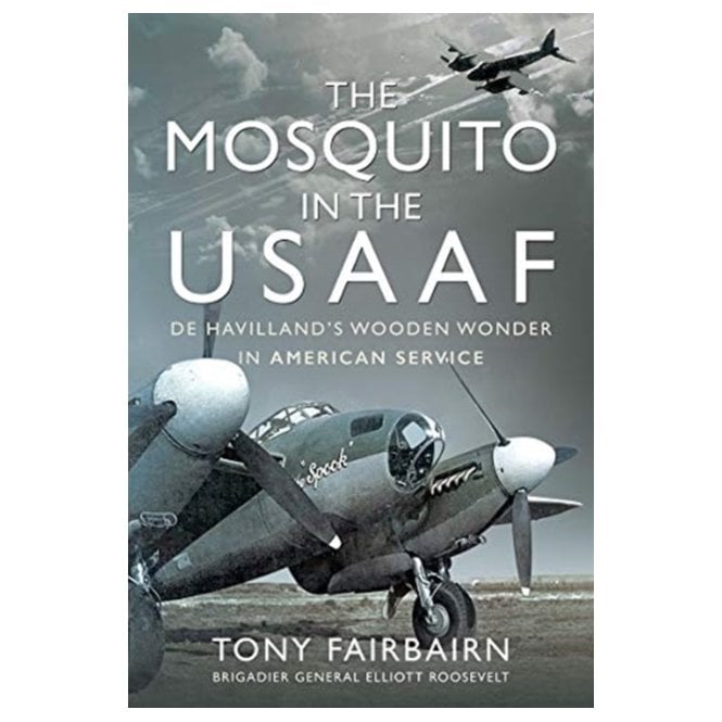 The Mosquito in the USAAF: De Havilland's Wooden Wonder in American Service