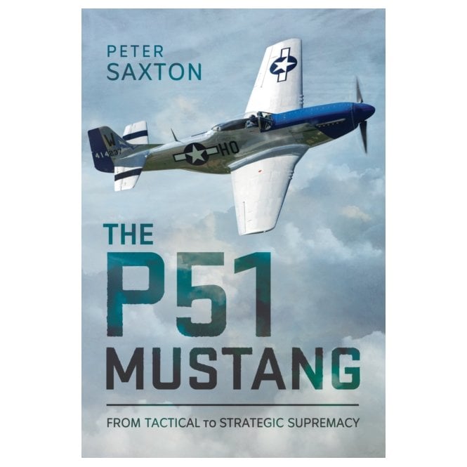The P51 Mustang: From Tactical Superiority to Strategic Supremacy