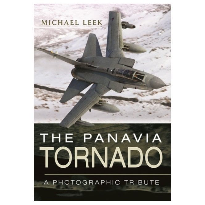 The Panavia Tornado: A Photographic Tribute
