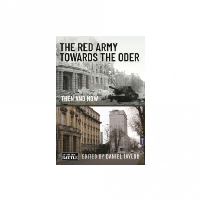 The Red Army Towards the Oder: Then and Now