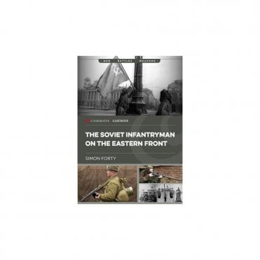 The Soviet Infantryman on the Eastern Front