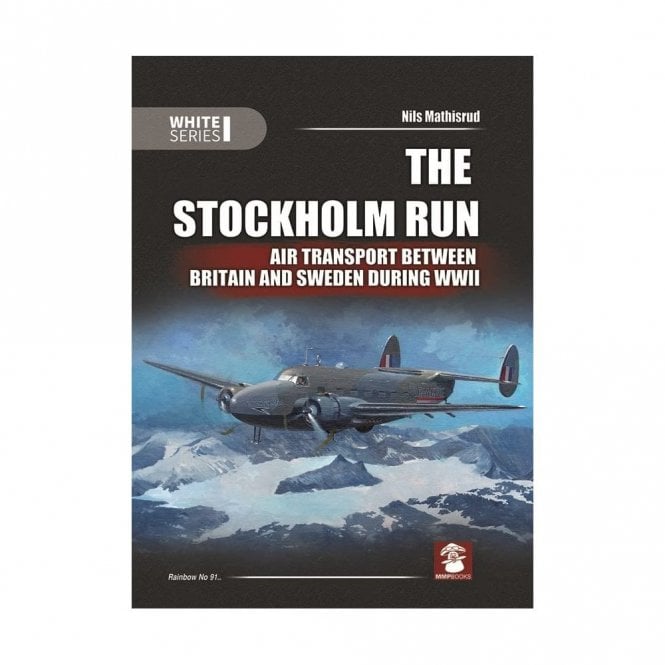 The Stockholm Run Air Transport Between Britain and Sweden during WWII