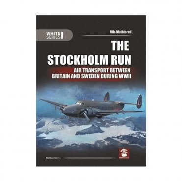 The Stockholm Run Air Transport Between Britain and Sweden during WWII